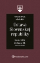 Ústava Slovenskej republiky-komentár. Zväzok III.