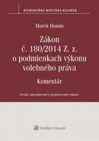 Zákon č. 180/2014 Z. z. o podmienkach výkonu volebného práva - komentár, 2. vydanie