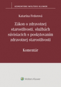 Zákon o zdravotnej starostlivosti, službách súvisiacich s poskytovaním zdravotnej starostlivosti - komentár