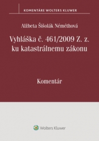 Vyhláška č. 461/2009 Z. z. ku Katastrálnemu zákonu-komentár